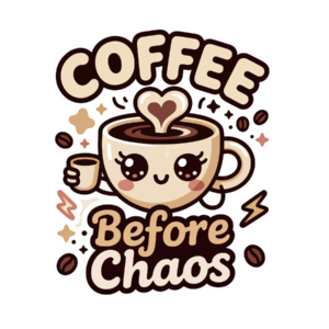 Coffee Before Chaos Die Cut Sticker