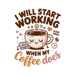 I Will Start Working When My Coffee Does Die Cut Sticker