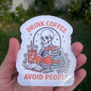 Drink Coffee Avoid People Die Cut Sticker