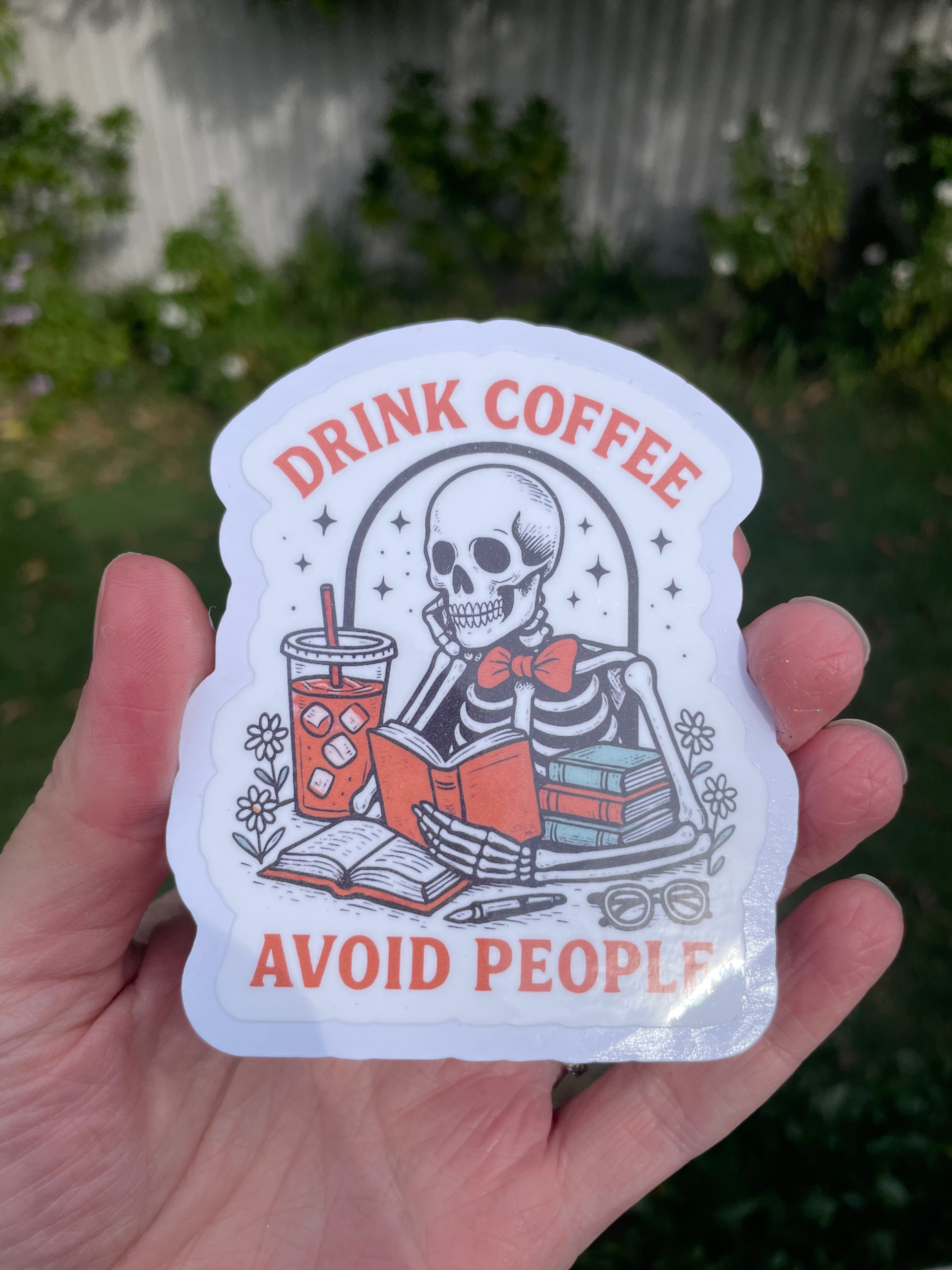 Drink Coffee Avoid People Die Cut Sticker