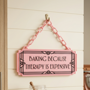 Baking Because Therapy Is Expensive Art Deco Hanging Sign