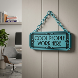 Cool People Work Here Art Deco Hanging Sign