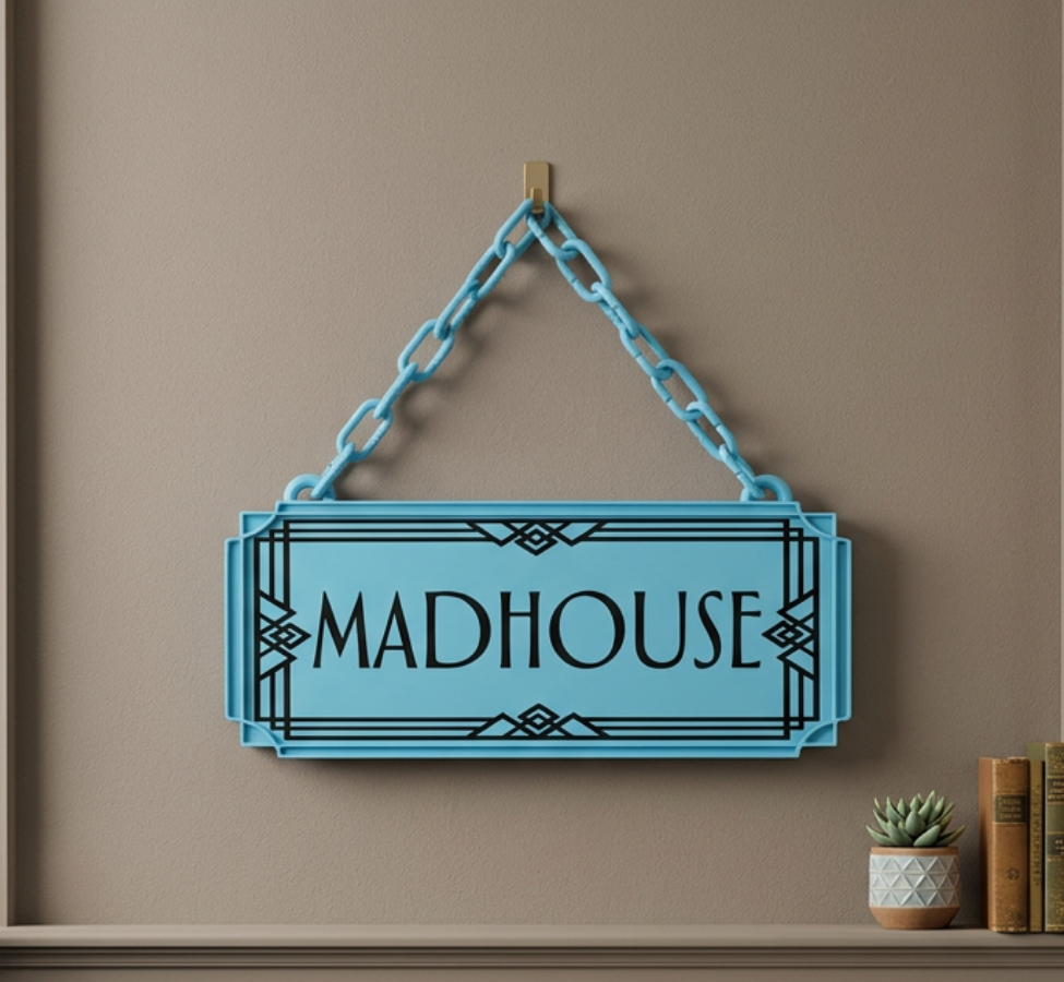 Madhouse Art Deco Hanging Sign