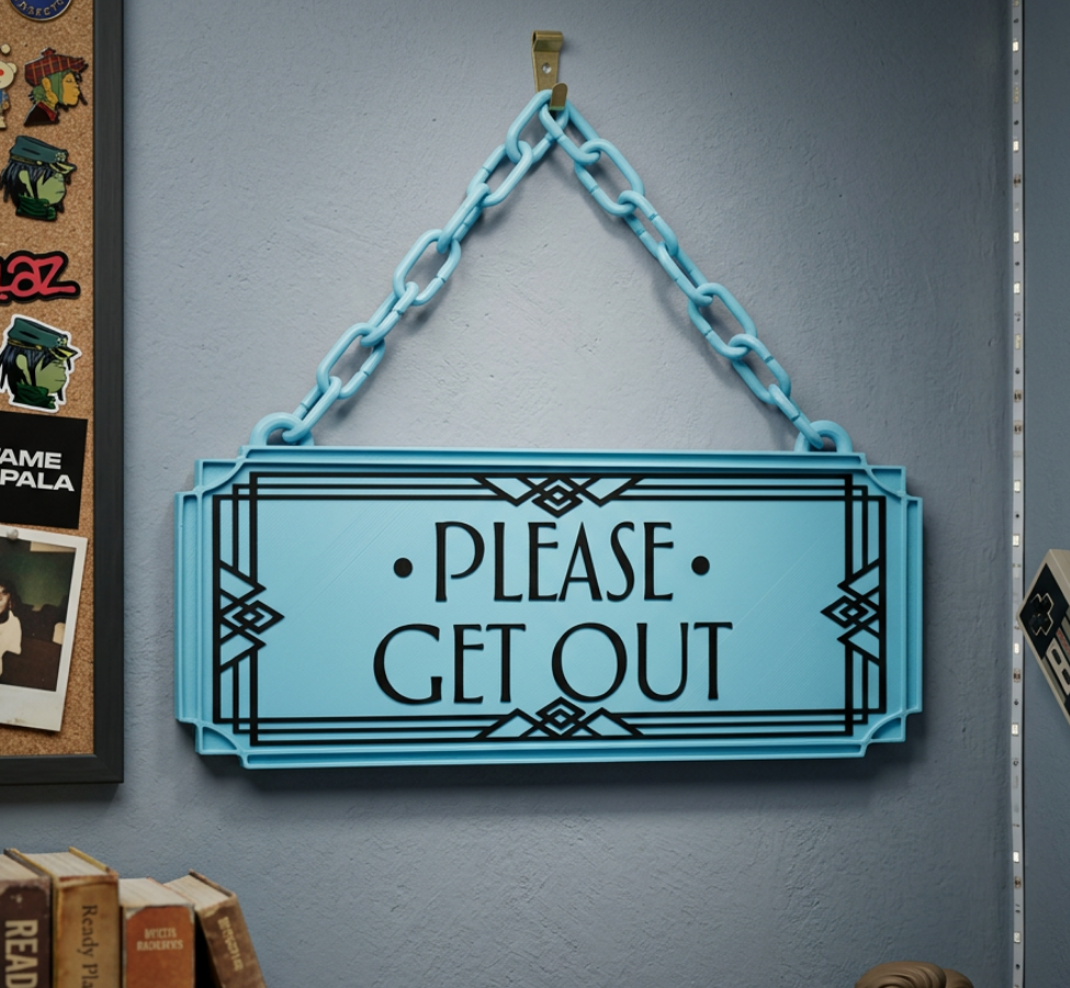 Please Get Out Art Deco Hanging Sign