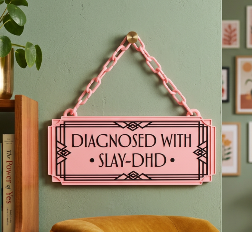 Diagnosed With Slay-DHD Art Deco Hanging Sign