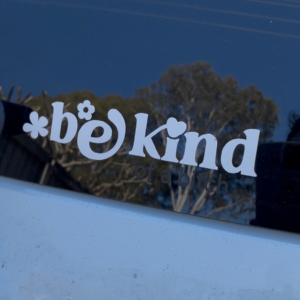 Be Kind (Of a Bitch) Vinyl Car Decal